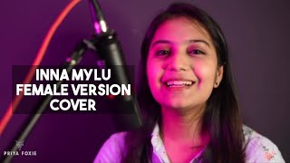 Inna Mylu - Female Version by Priya Foxie | Sivakarthikeyan | Kavin | Lift