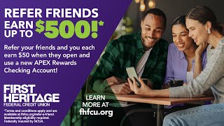 Refer Friends to First Heritage and earn up to $500*