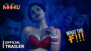 What The F!!! | #OfficialTrailer | #STREAMINGNOW only on www.KOOKU.app