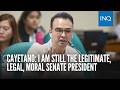 Cayetano: I am still the legitimate, legal, moral Senate president