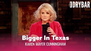 Everything Really Is Bigger In Texas. Karen Mayer Cunningham - Full Special