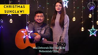 Christmas Hla | Mai Deborah Hoi Ṭial Ki \u0026 Nehemiah Ukte - Christmas Sunglawi (Official Music Video)