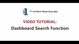 1st Incident Reporting App Video Tutorial: Dashboard Search Function