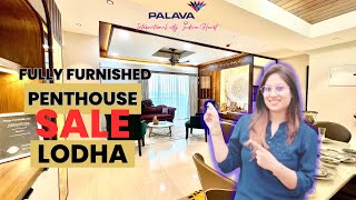 Penthouse for Sale @ Serenity | Fully Furnished |Lodha Palava City Phase 2 | ☎️ Call Now 7738790844