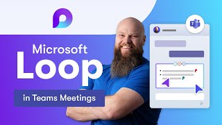 Unleash the Power of Microsoft Loop in Teams Meetings
