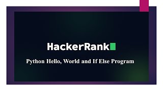 Python Hello world and If Else Program on HackerRank