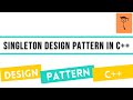 Singleton Design Pattern In C++