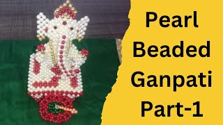 Pearl Beaded Ganpati- Part-1, @CreationsByTejalTejaS 8482998248, 8483844079