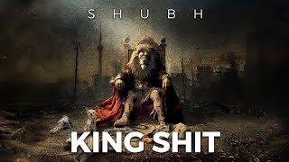 Shubh - King Shit ( Audio)