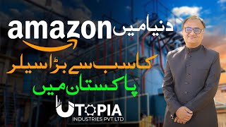 Pakistan's Global Commerce Titan: Meet Amazon's Top Seller, Utopia Industries!