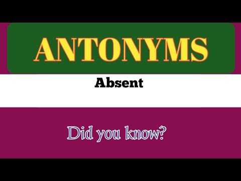 What is antonym of absent?