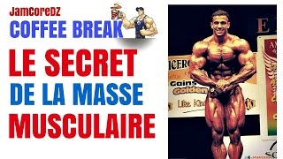 Coffee BREAK : Decouvrez LE SECRET De la Masse MUSCULAIRE !