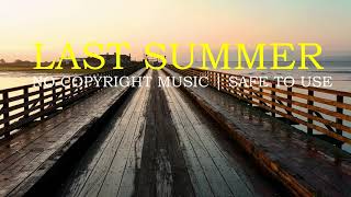 LAST SUMMER (IKSON) | NO COPYRIGHT MUSIC | VLOG BACKGROUND MUSIC | SAFE TO USE | ALPS CORNER