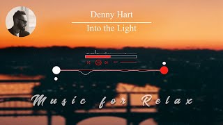 Denny Hart - Into the Light (Music for Relax)