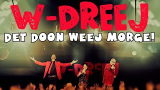 DET DOON WEEJ MORGE! | W-DREEJ | LVK 2024