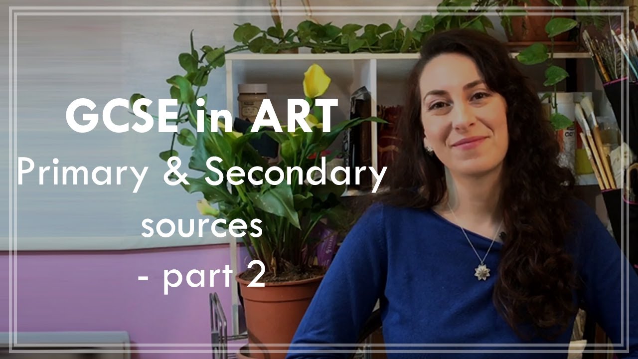 GCSE Art | How To Use Primary And Secondary Sources - YouTube