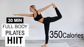 30 MIN FULL BODY PILATES HIIT WORKOUT | Burn 350 Calories | Feel Strong and Balanced | No Repeat