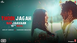 THODI JAGAH Full Video Song — Marjaavaan | Arijit Singh | Thodi Jagah De De Mujhe