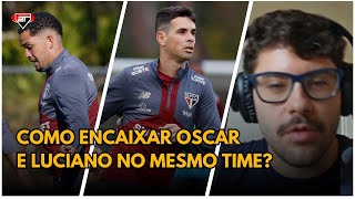 OSCAR E LUCIANO PODEM JOGAR JUNTOS OU SERÃO CONCORRENTES?