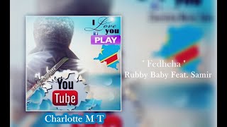 Marie Takis Charlotte ★ Rubby Baby Feat. Samir - Fedheha (Audio) | Swahili Music