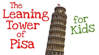 The Leaning Tower of Pisa for Kids