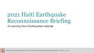 2021 Haiti Earthquake Reconnaissance Briefing Webinar