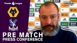 Nuno Espirito Santo - Wolves v Crystal Palace - FULL Pre-Match Press Conference