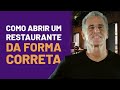 Como ABRIR um RESTAURANTE da FORMA CORRETA