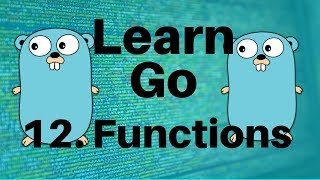 Functions - Go Lang Programming Tutorial: Part 12