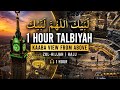 Talbiyah | Labbaik Allahumma Labbaik | Kaaba View from Above | 1 hour Talbiyah 