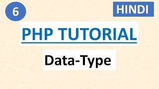 Data Type in PHP | #6 PHP Tutorial for Beginners in HINDI
