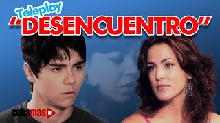 Teleplay cubano: Desencuentro