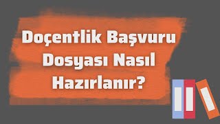 Doçentlik Başvurusu Nasıl Yapılır? Doçentlik Dosyası Hazırlama