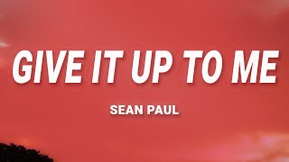 Sean Paul - Give It Up To Me (Lyrics) ft. Keyshia Cole