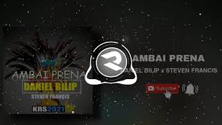 AMBAI PRENA (2021)- DANIEL BILIP x STEVEN FRANCIS