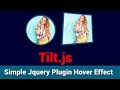 3D Tilt Mouse Hover Effect Using Tilt.js -- Mouse Hover Parallax Hover Effects