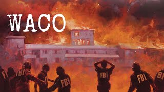 The Waco Massacre - Forgotten History