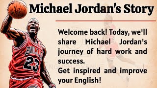 Michael Jordan's Story || Learn English Through Story 🔥 || Graded Reader || Listening Practice ✅