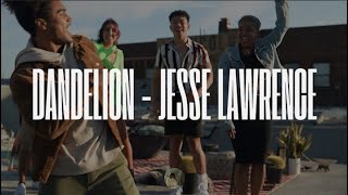 Dandelion - Jesse Lawrence (Lyric)