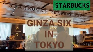 Starbucks I GINZA SIX  IN TOKYO (021) |☕️COFFEE LOVER