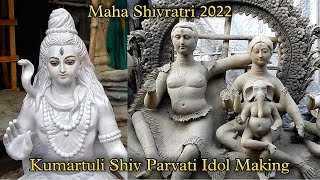 Maha Shivratri 2022 | Shiv Parvati Idol Making 2022 | Kumartuli | Kolkata