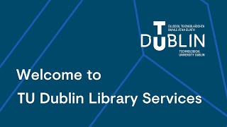 Welcome to TU Dublin Library Services