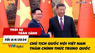Thời sự toàn cảnh tối 8/4: Chủ tịch Quốc hội Vương Đình Huệ thăm chính thức Trung Quốc | VTV24