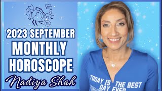 ♏️ Scorpio September 2023 Astrology Horoscope by Nadiya Shah