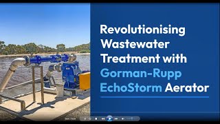 Introducing the Gorman-Rupp Echostorm Aerator – revolutionising the wastewater treatment industry.