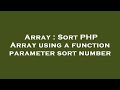 Array : Sort PHP Array using a function parameter sort number