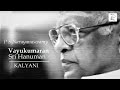 வாயுகுமாரன் ஸ்ரீ ஹனுமான் கல்யாணி ஆதி பாபநாசம் சிவன் ps நாராயணசுவாமி