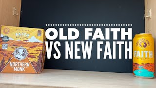 Northern Monk Have Changed Faith , Northern Monk Faith 5.4% ABV Vs Northern Monk Faith 5% ABV