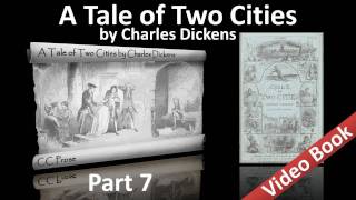 Part 7 - A Tale of Two Cities Audiobook by Charles Dickens (Book 03, Chs 08-11)