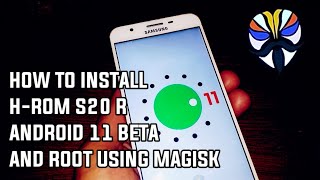 INSTALLING H-ROM S20 R ONE UI 3.0 (ANDROID 11) AND ROOT USING MAGISK FOR SAMSUNG J7 PRIME